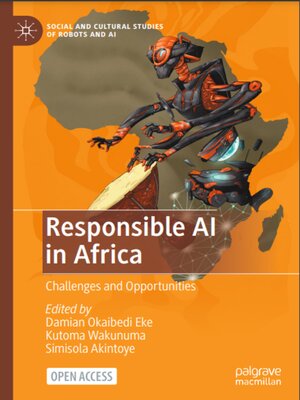 cover image of Responsible AI in Africa: Challenges and Opportunities